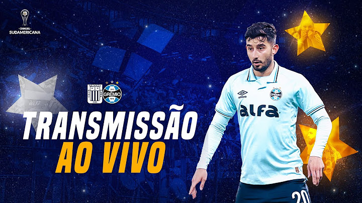 TRANSMISSÃO AO VIVO | ALIANZA LIMA x GRÊMIO (COPA SUL-AMERICANA 2025)