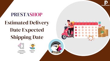 Estimated Delivery Date | Expected Shipping Date - Prestashop Module