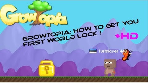 Growtopia: How To Get You First World Lock !