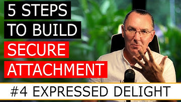 Building Secure Attachment #4: Expressed Delight