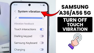 How to Turn off Touch Vibration in Samsung A36/A56