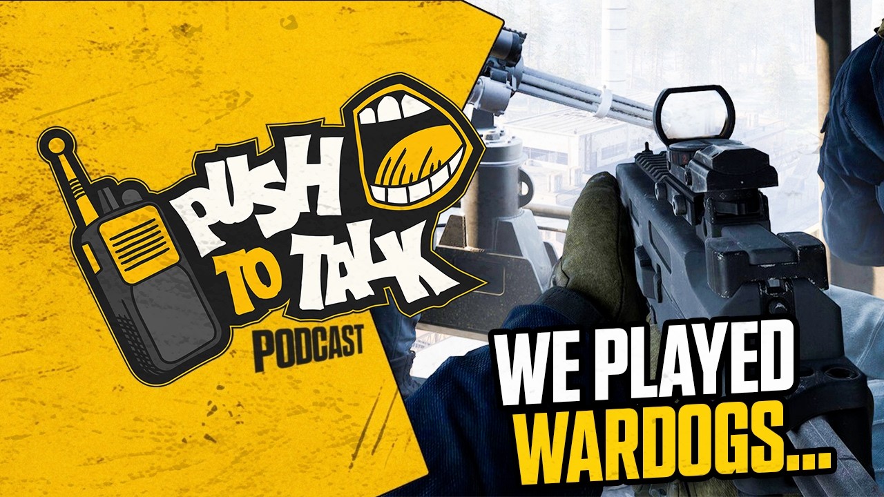 We Played WARDOGS... - Push to Talk Podcast