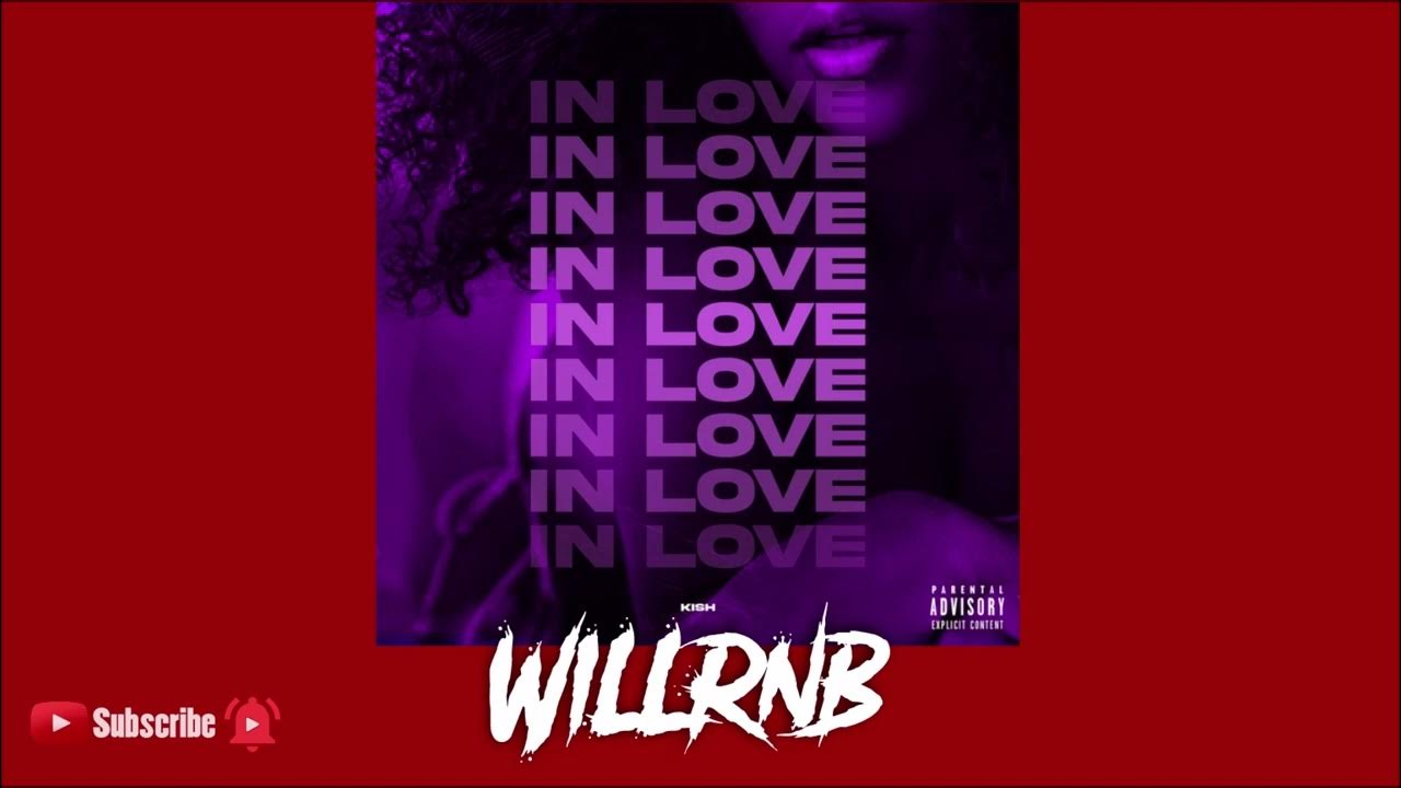 Kish In Love (R&B 2022) YouTube Kish In Love (R&B 2022) YouTube