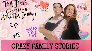 118. CRAZY FAMILY STORIES I Tea Time with Gabby Lamb & Harper-Rose Drummond