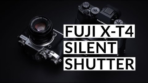 Silence is Golden: Fuji XT4