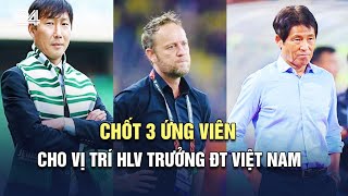 Chốt 3 ứng viên cho vị trí HLV trưởng ĐT Việt Nam | VTV24