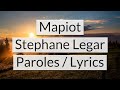 MAPIOT - STEPHANE LEGAR (PAROLES / LYRICS)