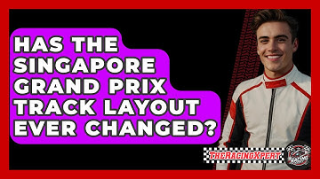 Has The Singapore Grand Prix Track Layout Ever Changed? - The Racing Xpert