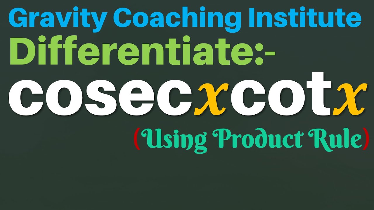Differentiate Cosec X Cot X Derivative Of Cosec X Cot X Class 11 differentiate-cosec-x-cot-x-derivative-of-cosec-x-cot-x-class-11