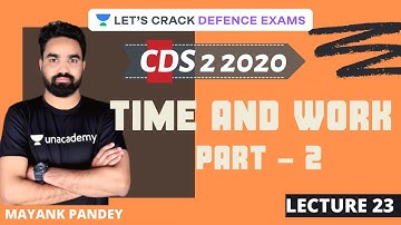 L23: Time And Work | Part - 2 | Numerical Ability for Defence | CDS 2020 Exam | Mayank Pandey
