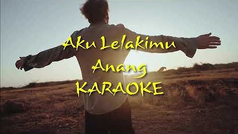 Karaoke Aku Lelakimu - Anang Hermansyah | Lirik Lagu