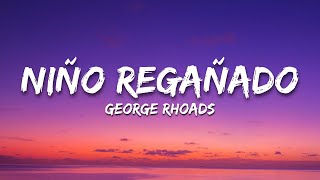 George Rhoads - Niño Regañado (Letra/Lyrics)