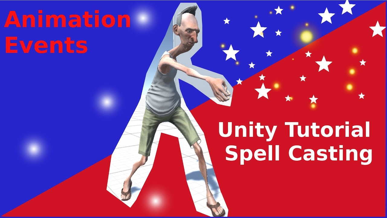 Unity 5 Tutorial - Animation Events - Spell Casting (Part 3) - YouTube