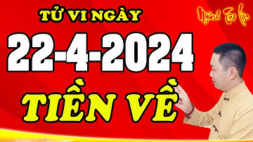 Tu Vi Hang Ngay 22/4/2024 GỌI TÊN Con Giáp Trúng Đậm GIÀU CỰC NHANH Số Đỏ Hơn Son Cả Làng Thèm Khát