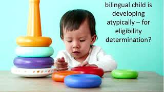 What Early Interventionists Need to Know About Bilingual Language Development Part 2: ToT - May 2018