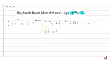Using binomial theorem, indicate which number is larger `(1. 1)^(10000)` or 1000....