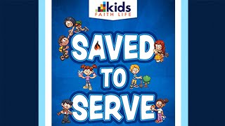 Lesson 96: Saved To Serve Pt.2