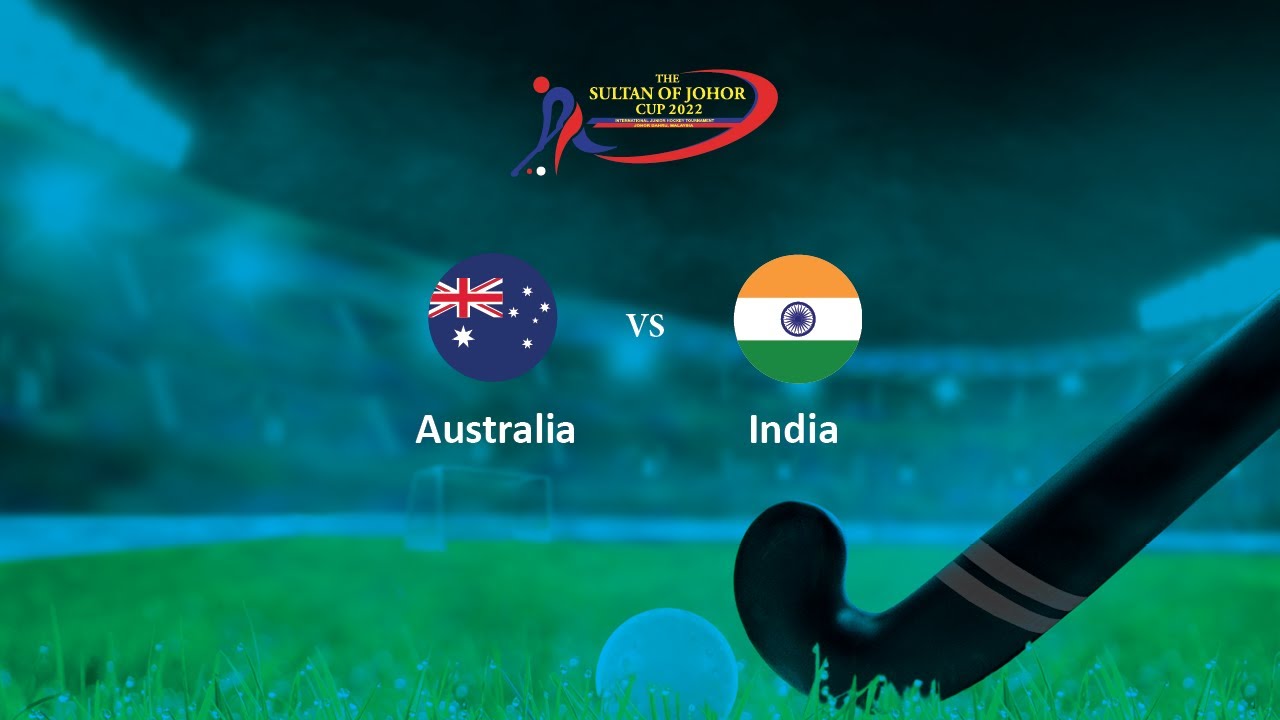Match 18 Final, Australia v India - Sultan of Johor Cup 2022