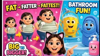 Fat fatter fattest | Bathroom vocabulary 🪥🪣 | KiddiStar World 🌍🌈