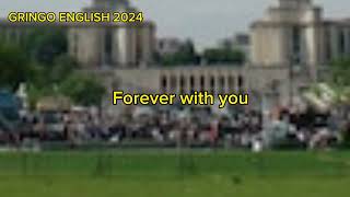 Forever With You  Gringo English