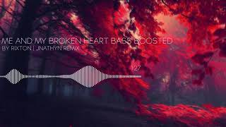 Rixton - Me And My Broken Heart | JNATHYN Remix | Bass Boosted