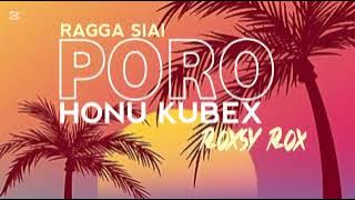 PORO HONU KUBEX (2025) - RAGGA SIAI FEAT.ROXSY ROX