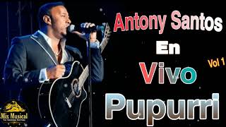 Antony Santos - En ViVo [ Popurrí Estrella ] El Mayimbe