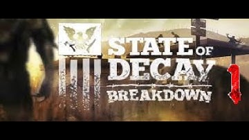 State Of Decay: Breakdown Year-One Xbox One gameplay walkthrough (Part 1) Finding a home