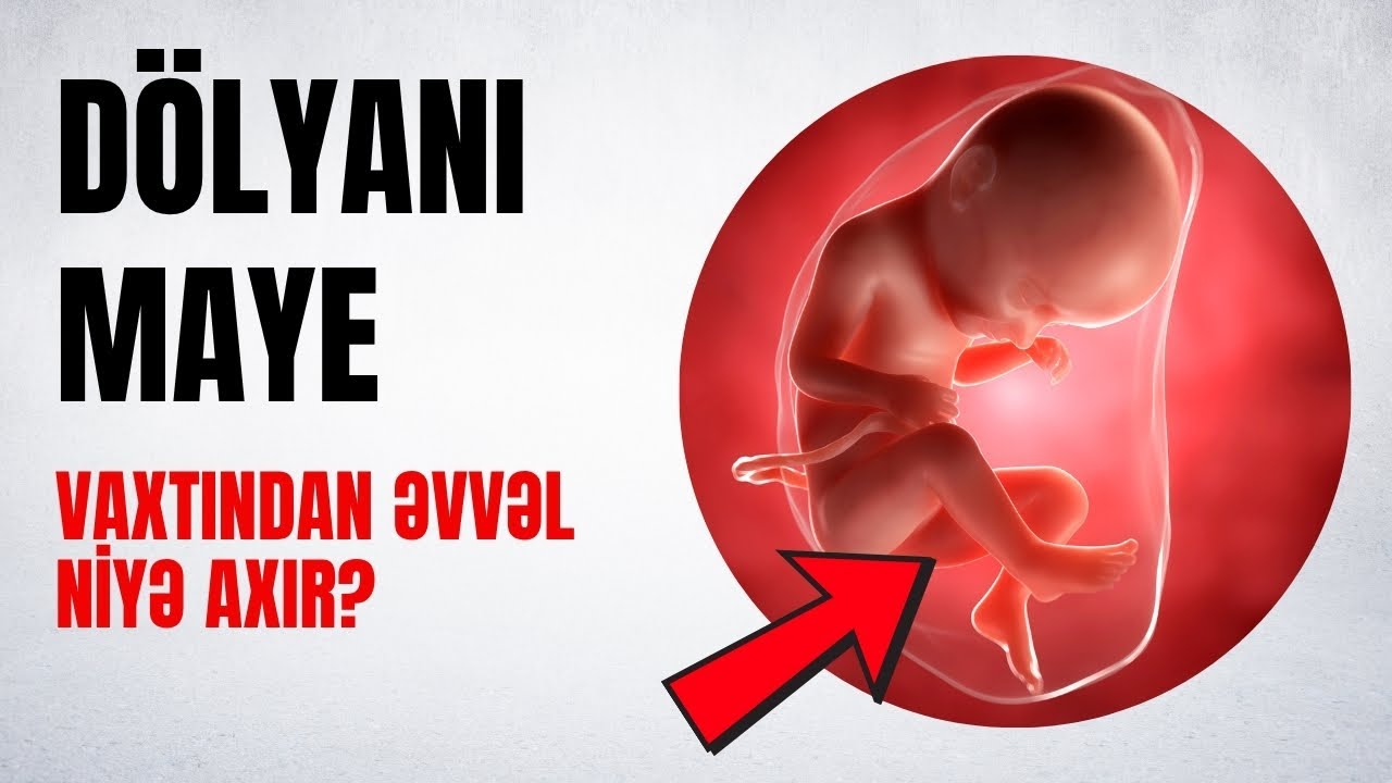 Dölyanı mayenin vaxtından əvvəl axmasının səbəbləri
