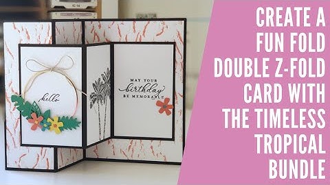 Create a Double Z Fun Fold Card | TIMELESS TROPICAL BUNDLE | Stampin