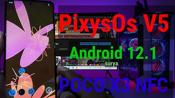 PixysOs V5 android 12.1 surya  rom Sur Poco X3 nfc