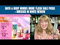 Bath  body works more flash sale picks  dressed in white review