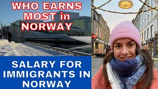 WHY I DISAPPEARED? SALARY FOR IMMIGRANTS. TOP 10 AND 10 LOWEST SALARY PROFESSIONS IN NORWAY.