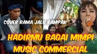 HADIRMU BAGAI MIMPI || Music Commercial rampak koplo cover Rama jalu rampak