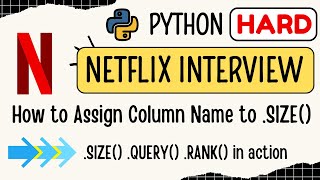 (HARD) NETFLIX Asked This - How to Name Columns while using SIZE() - Python for Data Science | FAANG