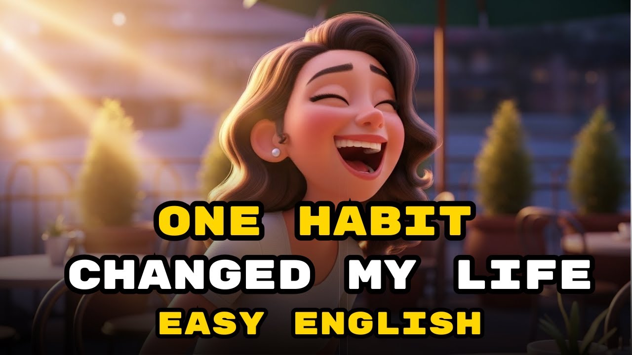 One Habit That Changed My Life – Jessica’s Story for English Learners ...