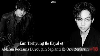 Kim Taehyung İle Hayal Et/Ablanın Kocasına Duyduğun Saplantı İle Onu Zorlarsın+18