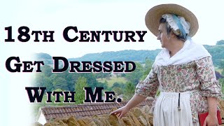 18th C. &quot;Get Dressed with Me&quot;.  A lady of the Middling sort.