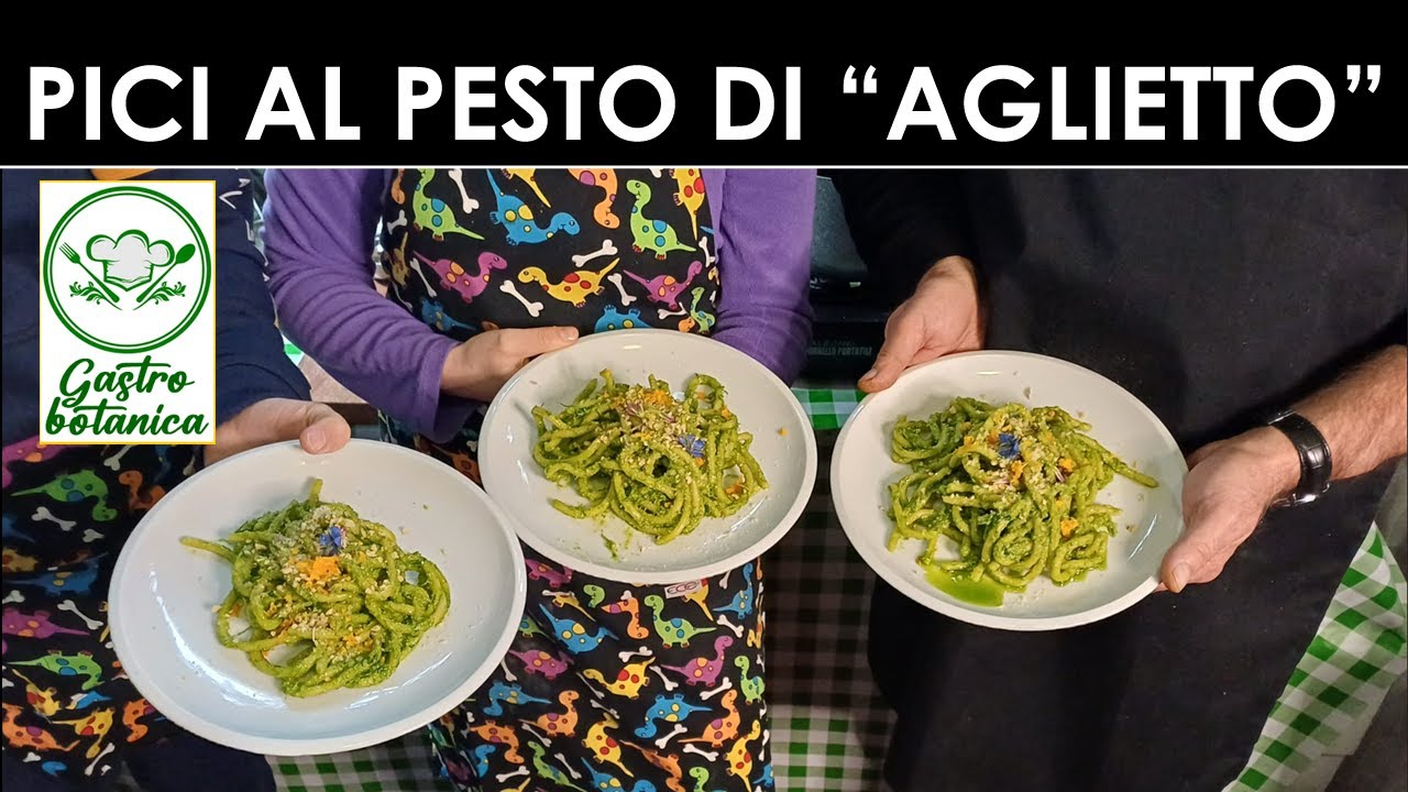 GASTROBOTANICA - Pici al pesto d'aglietto