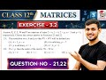 Class 12 Ex 3.2 Question 21 और 22 | Matrix Operations के Important Rules समझें