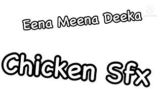Eena Meena Deeka Chicken Sound Effects