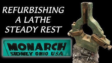 Monarch Steady Rest Refurb Part 1