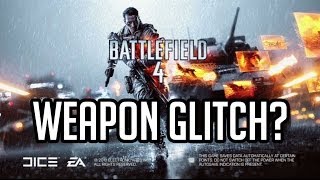 BF4 - Weapon Glitch