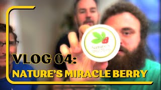 VLOG 04: Nature’s Miracle Berry (from Shark Tank!)
