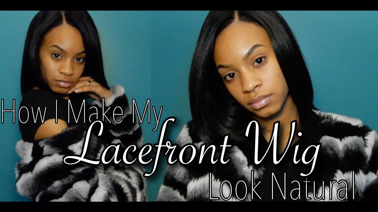 How I Make My Lacefront Wig Look Natural YouTube