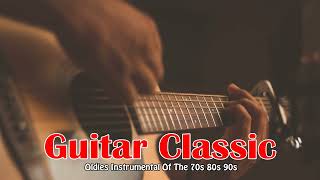 Oldies Instrumental Of The 70s 80s 90s - Old Songs But Goodies - Guitar Music