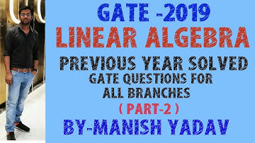 GATE -2019 ( LINEAR ALGEBRA ) PART-2 PREVIOUS YEAR SOLVED GATE QUESTIONS FOR ALL BRANCHES