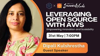 Leveraging Open Source with AWS by Dipali Kulshrestha