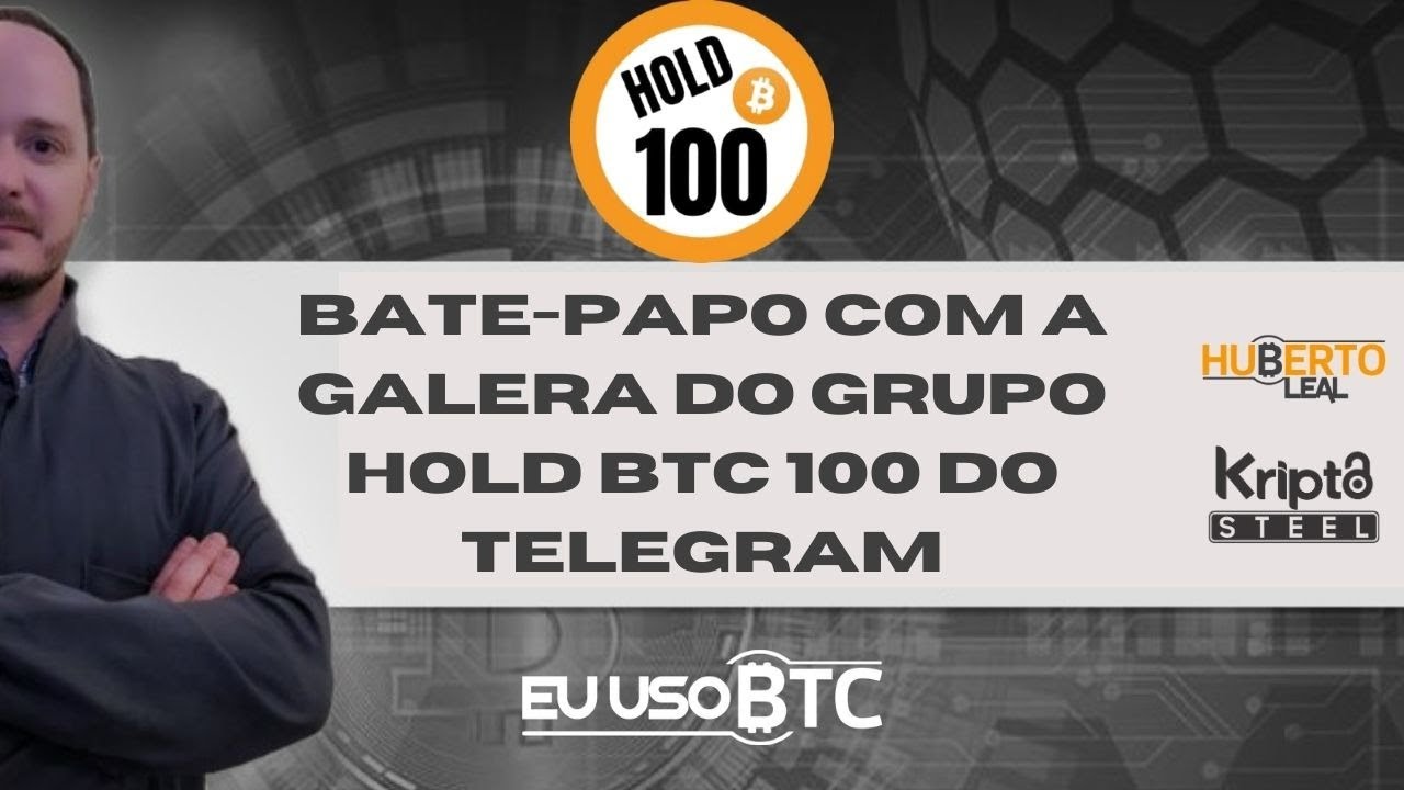 QUARTA HOLD 1 - Bate-Papo sobre o Hold BTC 100 - Experiências