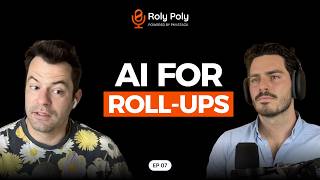 Vadim Rogovskiy on Why AI Makes Roll-Ups Unstoppable - RolyPoly Podcast